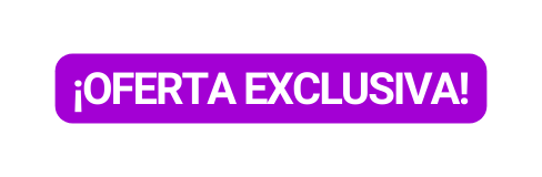 OFERTA EXCLUSIVA